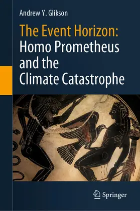 Glikson |  The Event Horizon: Homo Prometheus and the Climate Catastrophe | Buch |  Sack Fachmedien