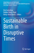 Gutschow / Davis-Floyd / Daviss |  Sustainable Birth in Disruptive Times | eBook | Sack Fachmedien