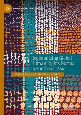 Sundrijo |  Regionalizing Global Human Rights Norms in Southeast Asia | Buch |  Sack Fachmedien