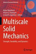 Altenbach / Igumnov / Eremeyev |  Multiscale Solid Mechanics | Buch |  Sack Fachmedien