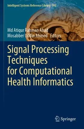 Ahmed / Ahad |  Signal Processing Techniques for Computational Health Informatics | Buch |  Sack Fachmedien