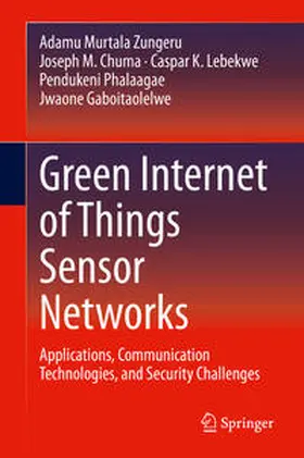 Murtala Zungeru / Chuma / Gaboitaolelwe |  Green Internet of Things Sensor Networks | Buch |  Sack Fachmedien