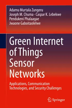 Murtala Zungeru / Chuma / Lebekwe |  Green Internet of Things Sensor Networks | eBook | Sack Fachmedien