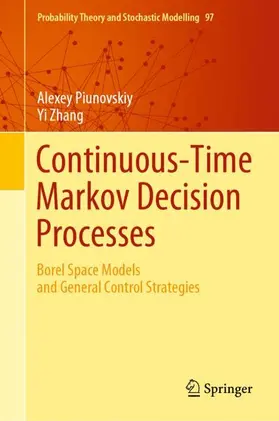 Piunovskiy / Zhang |  Continuous-Time Markov Decision Processes | Buch |  Sack Fachmedien