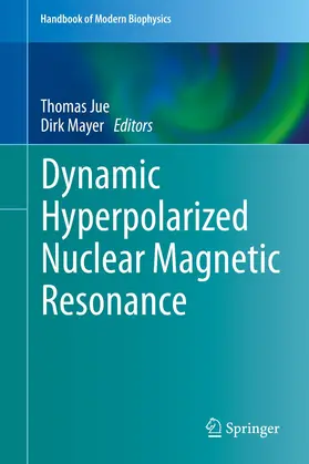 Jue / Mayer |  Dynamic Hyperpolarized Nuclear Magnetic Resonance | Buch |  Sack Fachmedien
