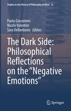 Giacomoni / Valentini / Dellantonio |  The Dark Side: Philosophical Reflections on the "Negative Emotions" | Buch |  Sack Fachmedien