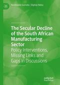 Ndou / Gumata |  The Secular Decline of the South African Manufacturing Sector | Buch |  Sack Fachmedien