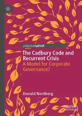 Nordberg | The Cadbury Code and Recurrent Crisis | Buch | 978-3-030-55224-4 | www.sack.de