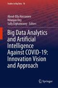 Hassanien / Elghamrawy / Dey |  Big Data Analytics and Artificial Intelligence Against COVID-19: Innovation Vision and Approach | Buch |  Sack Fachmedien