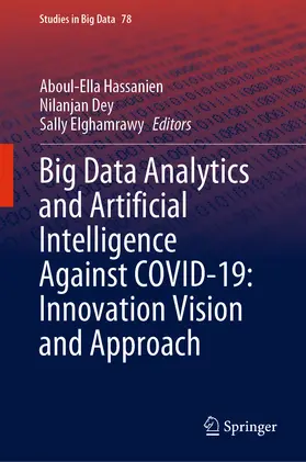 Hassanien / Dey / Elghamrawy | Big Data Analytics and Artificial Intelligence Against COVID-19: Innovation Vision and Approach | E-Book | sack.de