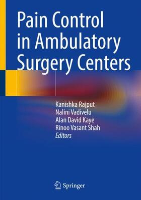 Rajput / Shah / Vadivelu |  Pain Control in Ambulatory Surgery Centers | Buch |  Sack Fachmedien