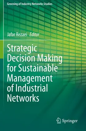 Rezaei |  Strategic Decision Making for Sustainable Management of Industrial Networks | Buch |  Sack Fachmedien