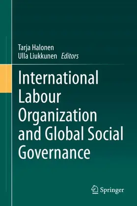 Liukkunen / Halonen |  International Labour Organization and Global Social Governance | Buch |  Sack Fachmedien