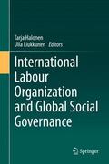 Liukkunen / Halonen |  International Labour Organization and Global Social Governance | Buch |  Sack Fachmedien