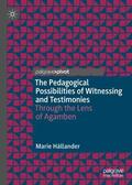Hållander |  The Pedagogical Possibilities of Witnessing and Testimonies | Buch |  Sack Fachmedien