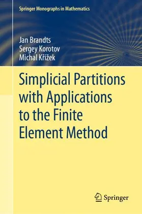Brandts / Krížek / Korotov |  Simplicial Partitions with Applications to the Finite Element Method | Buch |  Sack Fachmedien