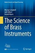 Campbell / Myers / Gilbert |  The Science of Brass Instruments | Buch |  Sack Fachmedien