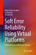 Rocha da Rosa / Ost / Reis |  Soft Error Reliability Using Virtual Platforms | eBook | Sack Fachmedien