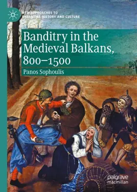 Sophoulis |  Banditry in the Medieval Balkans, 800-1500 | Buch |  Sack Fachmedien