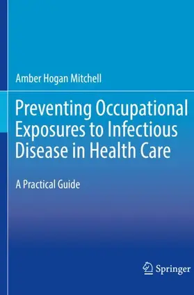 Mitchell |  Preventing Occupational Exposures to Infectious Disease in Health Care | Buch |  Sack Fachmedien