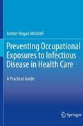 Mitchell |  Preventing Occupational Exposures to Infectious Disease in Health Care | Buch |  Sack Fachmedien