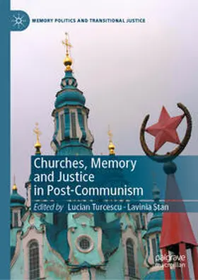 Stan / Turcescu |  Churches, Memory and Justice in Post-Communism | Buch |  Sack Fachmedien