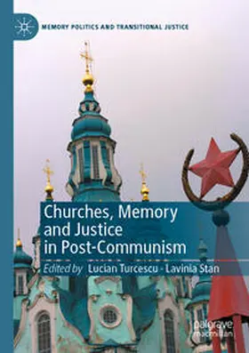 Stan / Turcescu |  Churches, Memory and Justice in Post-Communism | Buch |  Sack Fachmedien