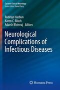 Hasbun / Hasbun, MD MPH / Bhimraj |  Neurological Complications of Infectious Diseases | Buch |  Sack Fachmedien