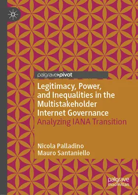 Palladino / Santaniello | Legitimacy, Power, and Inequalities in the Multistakeholder Internet Governance | E-Book | www.sack.de