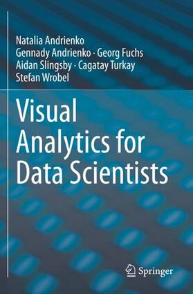 Andrienko / Wrobel / Fuchs | Visual Analytics for Data Scientists | Buch | 978-3-030-56148-2 | sack.de