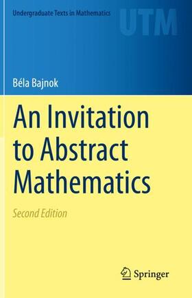 Bajnok | An Invitation to Abstract Mathematics | Buch | 978-3-030-56176-5 | sack.de