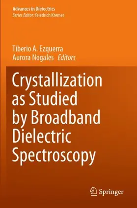 Nogales / Ezquerra |  Crystallization as Studied by Broadband Dielectric Spectroscopy | Buch |  Sack Fachmedien