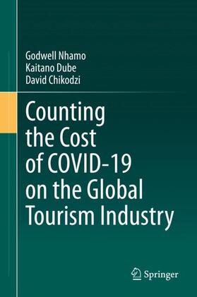 Nhamo / Chikodzi / Dube | Counting the Cost of COVID-19 on the Global Tourism Industry | Buch | 978-3-030-56230-4 | sack.de