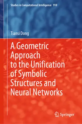 Dong |  A Geometric Approach to the Unification of Symbolic Structures and Neural Networks | eBook | Sack Fachmedien