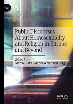 van den Berg / Derks | Public Discourses About Homosexuality and Religion in Europe and Beyond | Buch | 978-3-030-56325-7 | sack.de