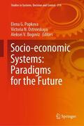 Popkova / Bogoviz / Ostrovskaya |  Socio-economic Systems: Paradigms for the Future | Buch |  Sack Fachmedien
