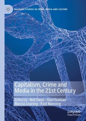 Ewen / Manning / Grattan | Capitalism, Crime and Media in the 21st Century | Buch | sack.de
