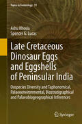 Khosla / Lucas |  Late Cretaceous Dinosaur Eggs and Eggshells of Peninsular India | eBook | Sack Fachmedien