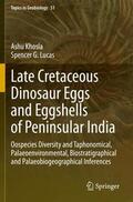 Lucas / Khosla |  Late Cretaceous Dinosaur Eggs and Eggshells of Peninsular India | Buch |  Sack Fachmedien