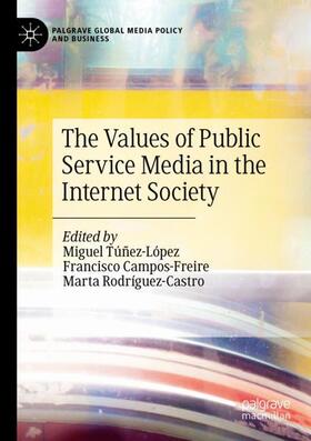 Túñez-López / Rodríguez-Castro / Campos-Freire |  The Values of Public Service Media in the Internet Society | Buch |  Sack Fachmedien