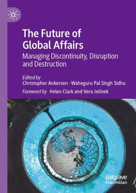 Sidhu / Ankersen | The Future of Global Affairs | Buch | 978-3-030-56472-8 | sack.de