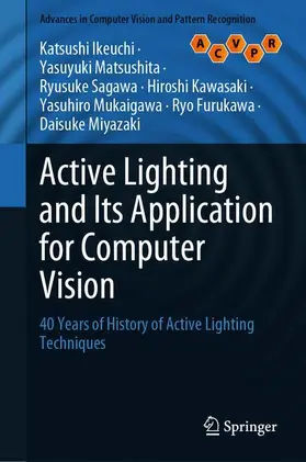 Ikeuchi / Matsushita / Sagawa |  Active Lighting and Its Application for Computer Vision | Buch |  Sack Fachmedien