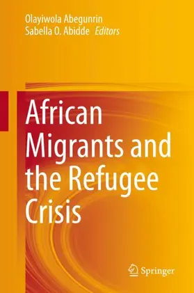 Abidde / Abegunrin |  African Migrants and the Refugee Crisis | Buch |  Sack Fachmedien