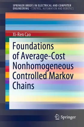 Cao | Foundations of Average-Cost Nonhomogeneous Controlled Markov Chains | E-Book | sack.de