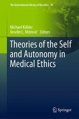 Mitrovic / Kühler / Mitrovic |  Theories of the Self and Autonomy in Medical Ethics | Buch |  Sack Fachmedien