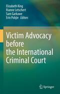King / Pobjie / Letschert |  Victim Advocacy before the International Criminal Court | Buch |  Sack Fachmedien