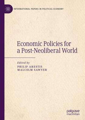 Sawyer / Arestis |  Economic Policies for a Post-Neoliberal World | Buch |  Sack Fachmedien