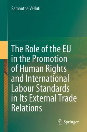 Velluti |  The Role of the EU in the Promotion of Human Rights and International Labour Standards in Its External Trade Relations | Buch |  Sack Fachmedien