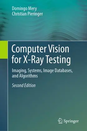 Pieringer / Mery |  Computer Vision for X-Ray Testing | Buch |  Sack Fachmedien