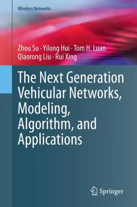 Su / Hui / Xing |  The Next Generation Vehicular Networks, Modeling, Algorithm and Applications | Buch |  Sack Fachmedien